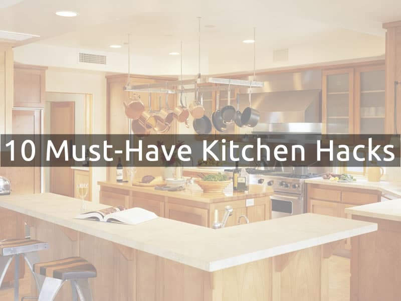 10 Must-Have Kitchen Hacks